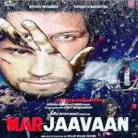 Marjaavaan 2019 Hindi Movie Mp3 Songs Download Pagalworld